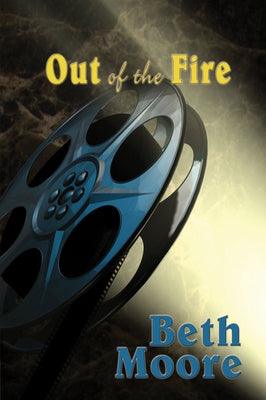 Out of the Fire by Moore, Beth