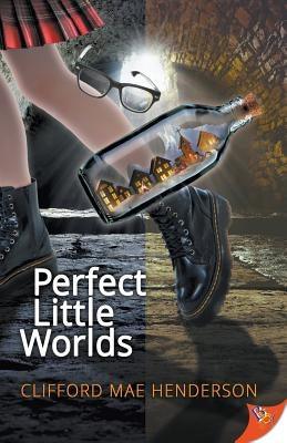 Perfect Little Worlds by Henderson, Clifford Mae