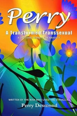 Perry A Transformed Transsexual: A Life-long search for Identity - Sapphic Society