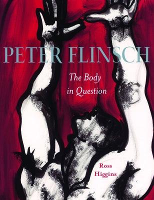 Peter Flinsch: The Body in Question by Higgins, Ross