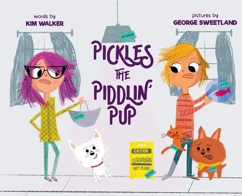 Pickles the Piddlin' Pup by Walker, Kimberly