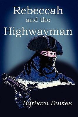 Rebeccah and the Highwayman by Davies, Barbara