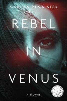 Rebel in Venus by Nick, Marissa Alma