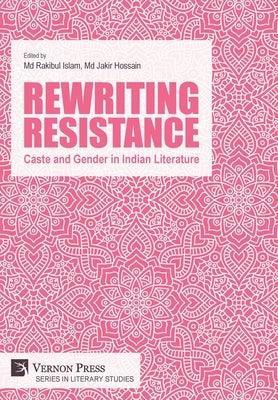 Rewriting Resistance: Caste and Gender in Indian Literature - Sapphic Society