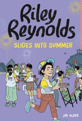 Riley Reynolds Slides Into Summer by Albee, Jay