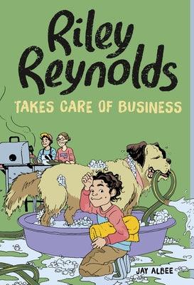 Riley Reynolds Takes Care of Business by Albee, Jay