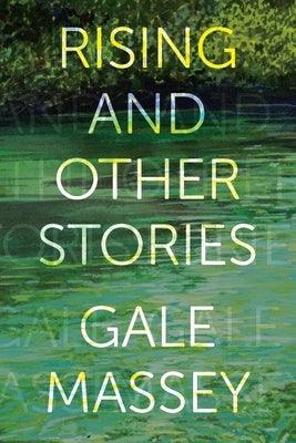 Rising and Other Stories by Massey, Gale