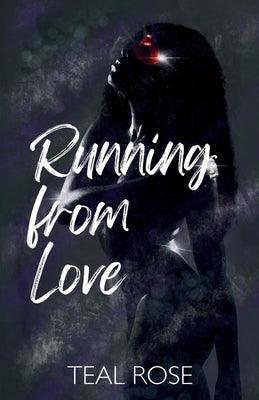 Running from Love by Rose, Teal