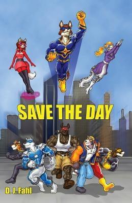 Save the Day by Fahl, D. J.