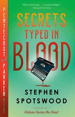 Secrets Typed in Blood: A Pentecost and Parker Mystery by Spotswood, Stephen