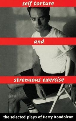 Self Torture and Strenuous Exercise by Kondoleon, Harry