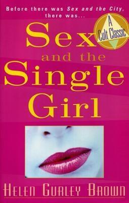 Sex and the Single Girl: Before There Was Sex in the City, There Was - Sapphic Society