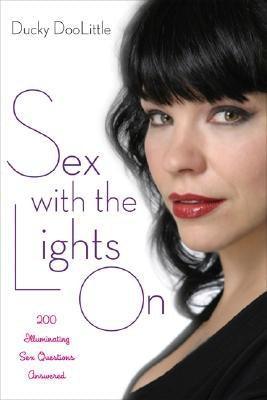 Sex with the Lights on: 200 Illuminating Sex Questions Answered - Sapphic Society
