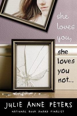 She Loves You, She Loves You Not... by Peters, Julie Anne