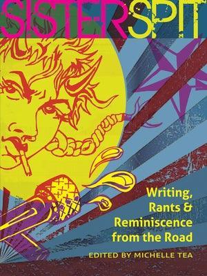 Sister Spit: Writing, Rants & Reminiscence from the Road - Sapphic Society