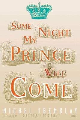 Some Night My Prince Will Come by Tremblay, Michel