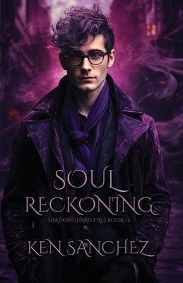 Soul Reckoning: A Gay Urban Fantasy Novel by Sanchez, Ken