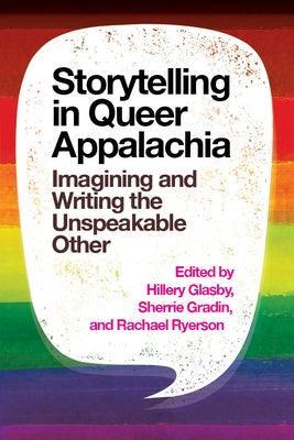Storytelling in Queer Appalachia: Imagining and Writing the Unspeakable Other - Sapphic Society