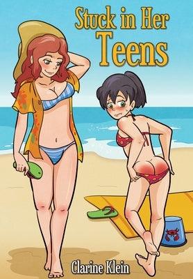 Stuck in Her Teens: A Lesbian Ageplay Spanking Romance by Klein, Clarine