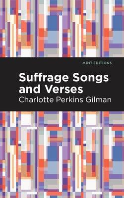 Suffrage Songs and Verses by Gilman, Charlotte Perkins