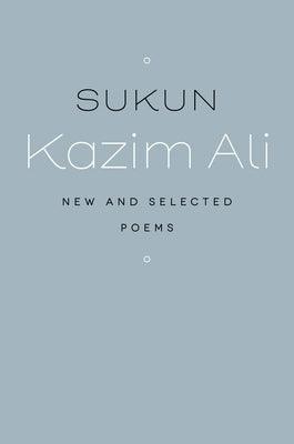 Sukun: New and Selected Poems by Ali, Kazim