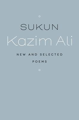 Sukun: New and Selected Poems by Ali, Kazim