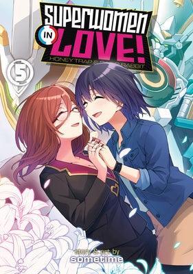 Superwomen in Love! Honey Trap and Rapid Rabbit Vol. 5 - Sapphic Society