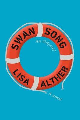 Swan Song: An Odyssey: A Novel by Alther, Lisa