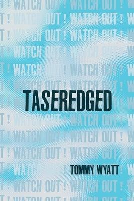 Taseredged: (watch out!) by Wyatt, Tommy