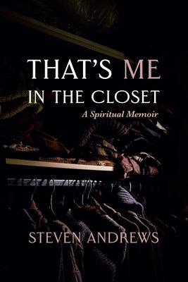 That's Me in the Closet by Andrews, Steven