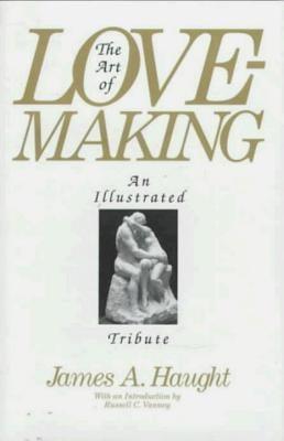 The Art of Lovemaking by Haugt, James A.