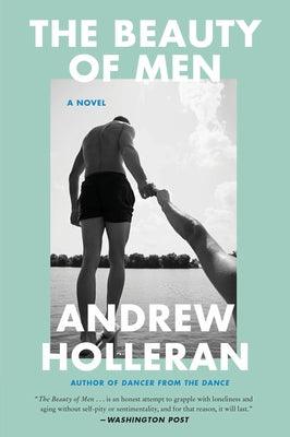 The Beauty of Men by Holleran, Andrew