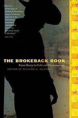 The Brokeback Book: From Story to Cultural Phenomenon by Handley, William R.