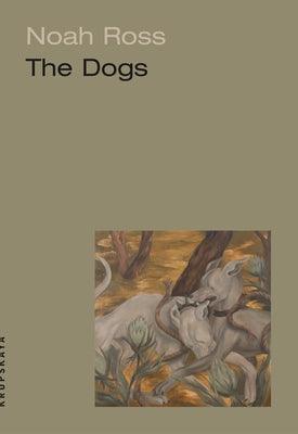 The Dogs by Ross, Noah