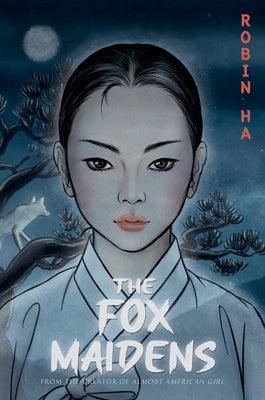 The Fox Maidens by Ha, Robin