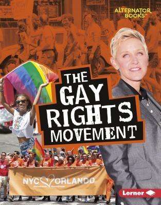 The Gay Rights Movement by Braun, Eric