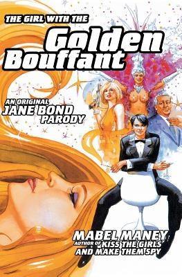 The Girl with the Golden Bouffant: An Original Jane Bond Parody - Sapphic Society