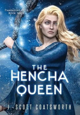 The Hencha Queen by Coatsworth, J. Scott