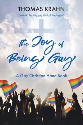 The Joy of Being Gay: A Gay Christian Hand Book - Sapphic Society