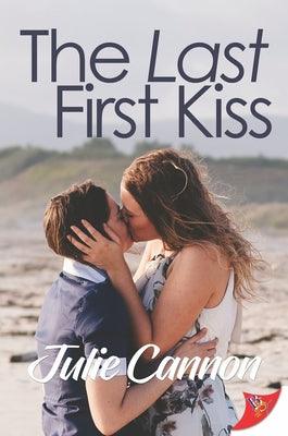 The Last First Kiss by Cannon, Julie