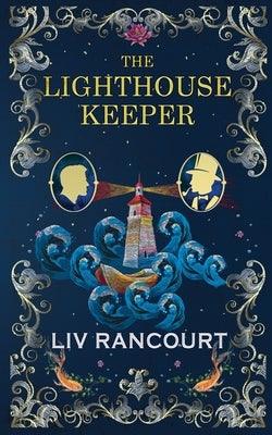 The Lighthouse Keeper: A Victorian Gothic M/M Romance by Rancourt, LIV