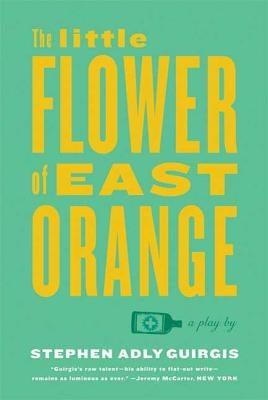 The Little Flower of East Orange by Guirgis, Stephen Adly