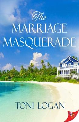 The Marriage Masquerade by Logan, Toni