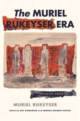 The Muriel Rukeyser Era: Selected Prose - Sapphic Society