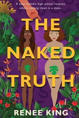 The Naked Truth by King, Renee