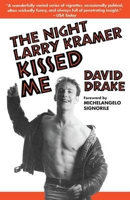 The Night Larry Kramer Kissed Me by Drake, David