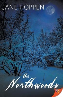 The Northwoods by Hoppen, Jane