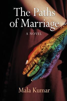 The Paths of Marriage by Kumar, Mala