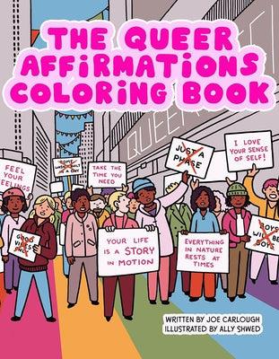 The Queer Affirmations Coloring Book by Carlough, Joe