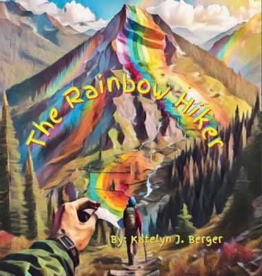 The Rainbow Hiker by Berger, Katelyn J.